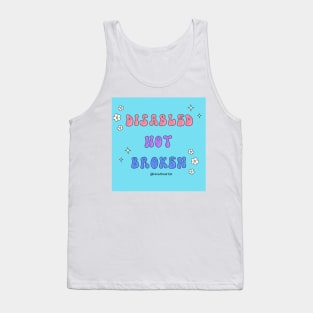 Disabled not broken Tank Top